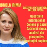 Questfield International College și cazul Gabrielei Irimia, analizat din perspectiva protecției copilului